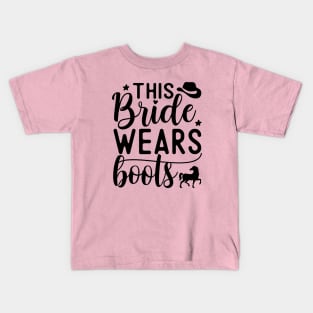 This bride wears boots | wedding; country; country girl; cowgirl; horse rider; horses; hen; bachelorette; party; hen's party; bride gift; bridal shower; getting married; Kids T-Shirt
